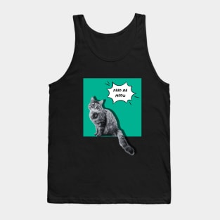 Feed me meow Tank Top